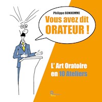 Vous avez dit Orateur ! - Philippe Bonhomme - E-Book