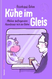 Kühe im Gleis - Reinhard Rohn - E-Book