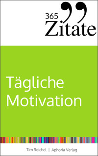 365 Zitate für tägliche Motivation - Tim Reichel - E-Book