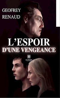 L’espoir d’une vengeance - Geofrey Renaud - E-Book