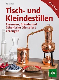 Tisch- und Kleindestillen - Kai Möller - E-Book