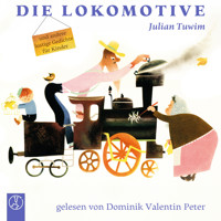 Die Lokomotive - Julian Tuwim - Hörbuch