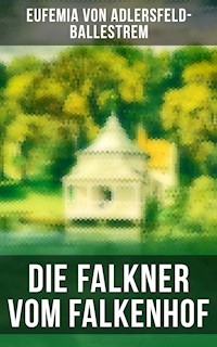 Die Falkner vom Falkenhof - Eufemia von Adlersfeld-Ballestrem - E-Book