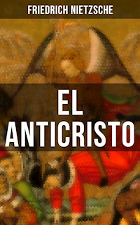 EL ANTICRISTO - Friedrich Nietzsche - E-Book
