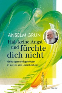 Hab keine Angst und fürchte dich nicht - Anselm Grün - E-Book