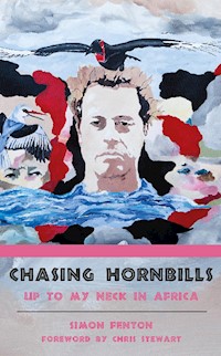 Chasing Hornbills - Simon Fenton - E-Book