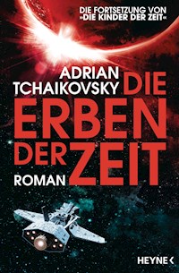 Die Erben der Zeit - Adrian Tchaikovsky - E-Book