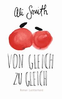 Von Gleich zu Gleich - Ali Smith - E-Book