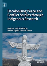 Decolonising Peace and Conflict Studies through Indigenous Research -  - E-Book