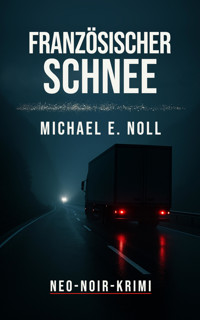 Französischer Schnee - Michael E. Noll - E-Book