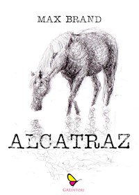 Alcatraz - Max Brand - E-Book
