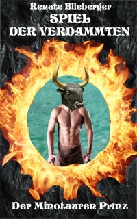 Spiel der Verdammten - Der Minotauren Prinz - Blieberger Renate - E-Book