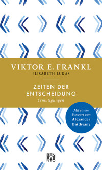 Zeiten der Entscheidung - Viktor E. Frankl - E-Book