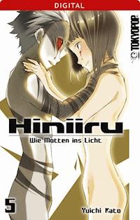 Hiniiru - Wie Motten ins Licht 05 - Yuichi Kato - E-Book