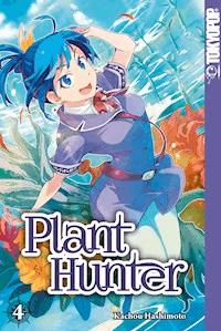 Plant Hunter 04 - Kachou Hashimoto - E-Book