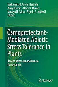 Osmoprotectant-Mediated Abiotic Stress Tolerance in Plants - - E-Book