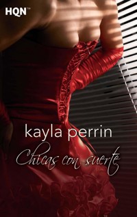 Chicas con suerte - Kayla Perrin - E-Book