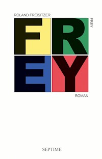 Frey - Roland Freisitzer - E-Book
