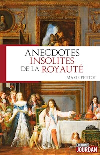 Anecdotes insolites de la royauté - Marie Petitot - E-Book