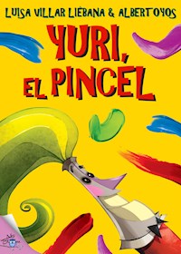 Yuri, el pincel - Luisa Villar Liébana - E-Book