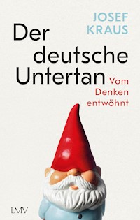 Der deutsche Untertan - Josef Kraus - E-Book