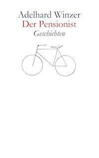 Der Pensionist - Adelhard Winzer - E-Book
