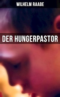 Der Hungerpastor - Wilhelm Raabe - E-Book