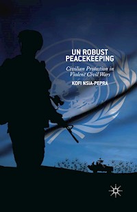 UN Robust Peacekeeping - K. Nsia-Pepra - E-Book