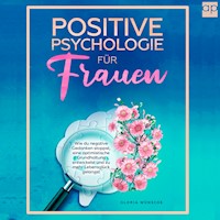 Positive Psychologie für Frauen - Gloria Wünsche - Hörbuch