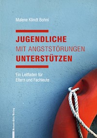Jugendliche mit Angststörungen unterstützen - Malene Klindt Bohni - E-Book