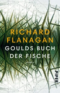 Goulds Buch der Fische - Richard Flanagan - E-Book
