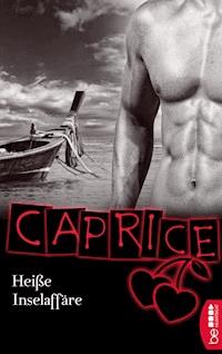 Heiße Inselaffäre - Caprice - Bella Apex - E-Book