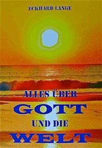 Alles über Gott und die Welt - Eckhard Lange - E-Book