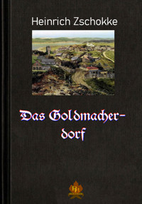 Das Goldmacherdorf - Heinrich Zschokke - E-Book