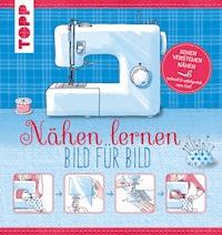 Nähen lernen - Bild für Bild -  - E-Book