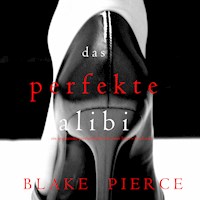 Das Perfekte Alibi (Ein spannender Psychothriller mit Jessie Hunt – Band Acht) - Blake Pierce - Hörbuch