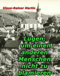 Lügen, um, einen anderen Menschen nicht zu blamieren - Klaus-Rainer Martin - E-Book