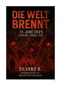 Die Welt brennt - 13. Juni 2025 Ukraine Israel USA - Silvano B - E-Book