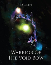 Warrior of the Void Bow - Stephanie Green - E-Book