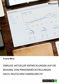 Einfluss aktueller Entwicklungen auf die Bildung von Pensionsrückstellungen nach deutschem Handelsrecht - Florian Mack - E-Book