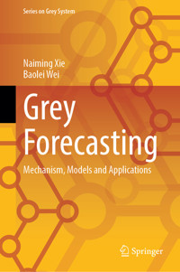 Grey Forecasting - Naiming Xie - E-Book