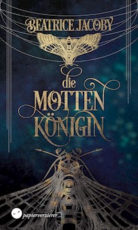 Die Mottenkönigin - Beatrice Jacoby - E-Book