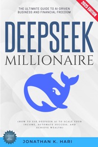 DeepSeek Millionaire: - Jonathan K. Hari - E-Book