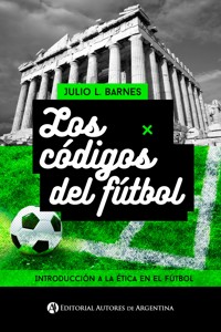 Los códigos del fútbol - Julio Leonardo Barnes - E-Book