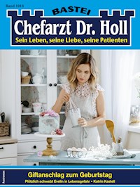 Chefarzt Dr. Holl 1910 - Katrin Kastell - E-Book