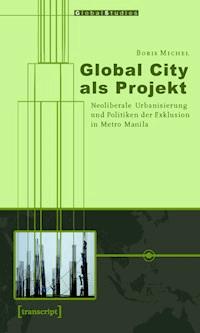 Global City als Projekt - Boris Michel - E-Book