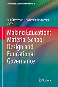 Making Education: Material School Design and Educational Governance -  - E-Book