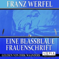 Eine blassblaue Frauenschrift - Franz Werfel - Hörbuch