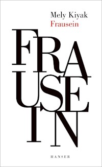 Frausein - Mely Kiyak - E-Book + Hörbuch