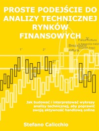 Proste podejście do analizy technicznej rynków finansowych - Stefano Calicchio - E-Book